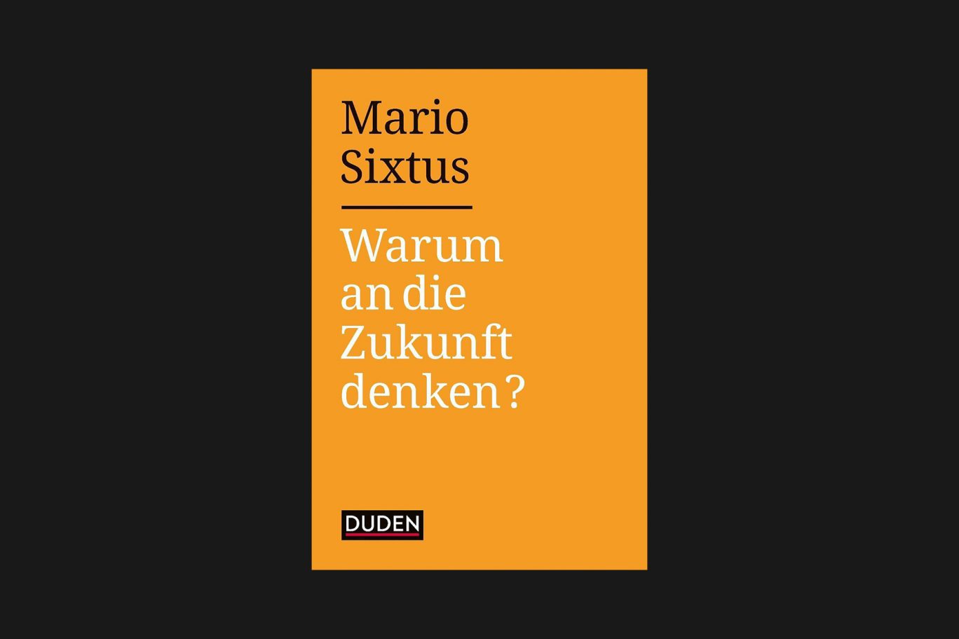 Warum an die Zukunft denken?