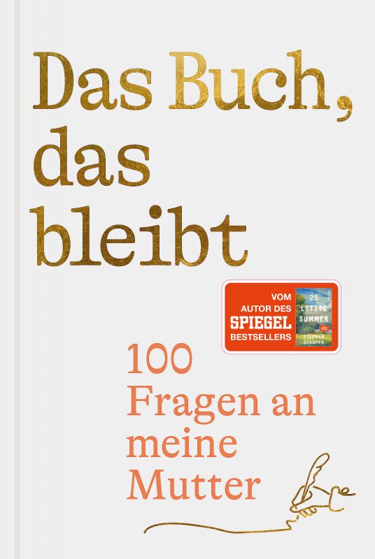 Das Buch, das bleibt – 100 Fragen an meine Mutter